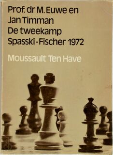 De tweekamp Spasski - Fisher 1972 - J. M. / Timman Euwe (ISBN 9789022610725)