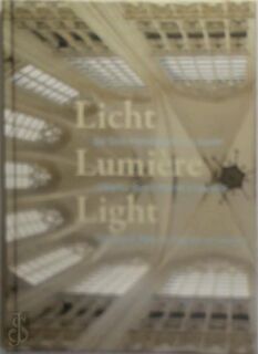 Licht : De Sint-Pieterskerk te Leuven. Lumière : l'église Saint-Pierre à Louvain. Light : The Saint-Peter's Church of Leuven - David Mellaerts, Geert Robberechts
