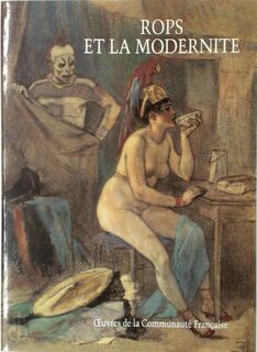 Rops et la modernité - Félicien Rops, Michel Draquet, Philippe Roberts-Jones, Guy Cuvelier, Véronique Leblanc, Musée D'Ixelles, Communauté Française de Belgique