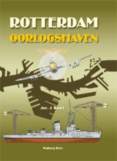 Rotterdam Oorlogshaven - Jac. J. Baart (ISBN 9789057306730)