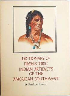 Dictionary of Prehistoric Indian Artifacts of the American Southwest - Franklin Barnett (ISBN 9780873581202)