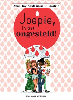 Joepie, ik ben ongesteld! - Anna Roy, Mademoiselle Caroline (ISBN 9789002277283)
