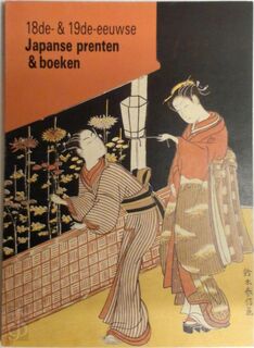 18de- en 19de- eeuwse Japanse prenten en boeken uit de Koninklijke Bibliotheek Albert I - Bibliothèque Royale Albert Ier, Koninklijke Bibliotheek Albert I (Brussel). (ISBN 9789066370432)