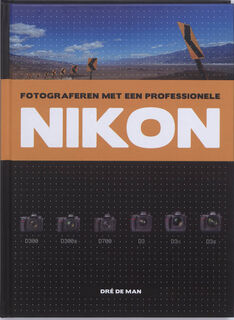 Fotograferen met een professionele Nikon - Dre de Man (ISBN 9789043017572)