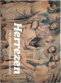 Herrezen - Het passieverhaal in beeld - Cor van Groningen