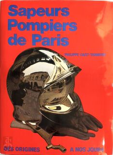 Sapeurs pompiers de Paris - Philippe Cart-Tanneur, Raoul Viger, Claude Peltier (ISBN 9782905393005)
