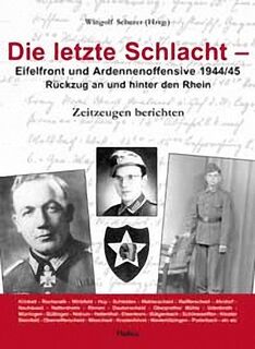 Die letzte Schlacht - Eifelfront - und Ardennnenoffensive 1944/45 (ISBN 9783933608956)