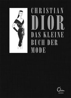 Das kleine Buch der Mode (Mit einem Vorwort von Melissa Drier) - Christian Dior (ISBN 9783959103169)