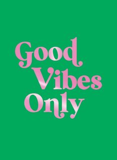 Good Vibes Only - Summersdale Publishers (ISBN 9781837996582)