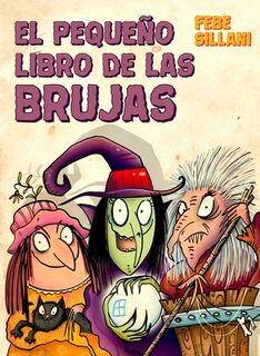 Pequeño Libro de Las Brujas, El - Febe Sillani (ISBN 9788491453048)