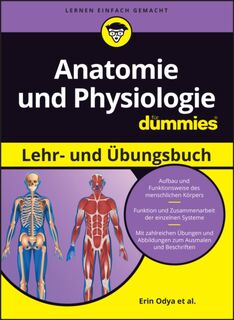 Anatomie und Physiologie Lehr- und Ubungsbuch fur Dummies - Erin Odya, Donna Rae Siegfried, Janet Rae-Dupree, Pat DuPree (ISBN 9783527721313)
