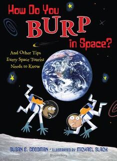 HOW DO YOU BURP IN SPACE - Susan E. Goodman (ISBN 9781599900681)