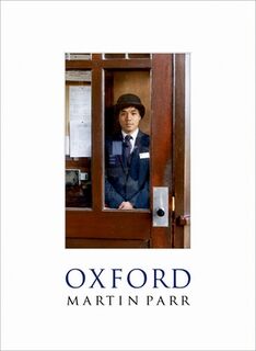 Oxford - Martin Parr, Simon Winchester (ISBN 9780198724414)