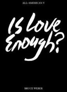 All-American / Is love enough? - Bruce Weber