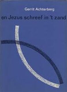 En Jezus schreef in 't zand - Gerrit Achterberg