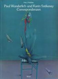 Correspondenzen - Paul Wunderlich, Karin Székessy (ISBN 9783763016914)