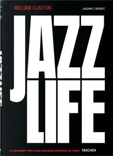 William Claxton - Jazzlife - Joachim E. Berendt (ISBN 9783836542937)