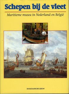 Schepen bij de vleet: maritieme musea in Nederland en België - R.B. Prud'Homme van Reine, G.M.W. Acda, L.M. Akveld (ISBN 9789067073905)