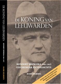 De koning van Leeuwarden - Mark Hilberts (ISBN 9789082205244)