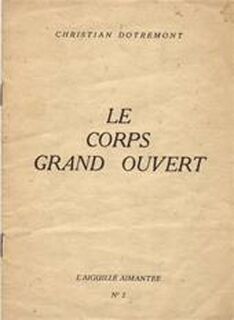 Le corps grand ouvert - Christian Dotremont, Marcel [Publisher] Mariën