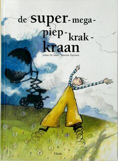De super-mega-piep-krak-kraan - Johan De Smet, Martine Decroos (ISBN 9789068228649)