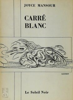 Carré Blanc - Joyce Mansour, Pierre Alechinsky [Omslag]