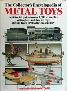 Collectors Encyclopedia of Metal Toys - Richard O'Neill (ISBN 9780517665312)