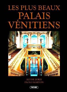 Les plus beaux palais vénitiens - Alvise Zorzi, Paolo Marton (ISBN 9782856203392)