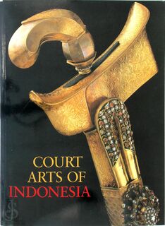 Court arts of Indonesia - Helen Ibbitson Jessup, Asia Society. Galleries, Arthur M. Sackler Gallery (Smithsonian Institution) (ISBN 0878480722)