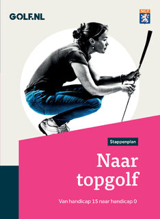 Naar topgolf - Nederlandse Golffederatie (ISBN 9789085167976)