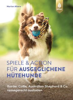 Spiele und Action für ausgeglichene Hütehunde - Marion Albers (ISBN 9783818617769)