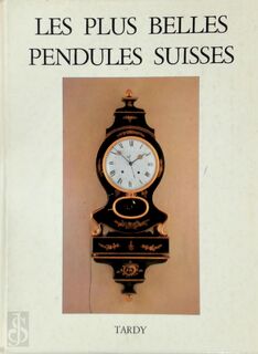 Les plus belles pendules suisses - Tardy (ISBN 9782901622000)