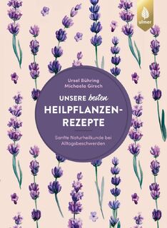 Unsere besten Heilpflanzenrezepte - Ursel Bühring, Michaela Girsch (ISBN 9783800103416)