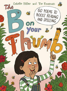 The B on Your Thumb: 60 Poems to Boost Reading and Spelling - Colette Hiller (ISBN 9780711254602)