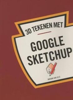 3D tekenen met Google Sketchup - Marian van Olst (ISBN 9789043025386)