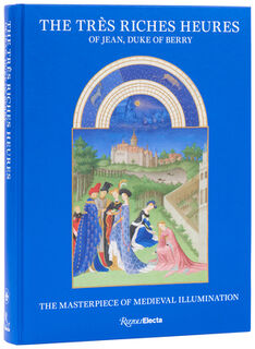 The Tres Riches Heures of Jean, Duke of Berry - Mathieu Deldicque, Pieter Roelofs (ISBN 9780847875979)