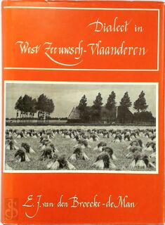 Dialect in West-Zeeuwsch-Vlaanderen - E. J. van Den Broecke-De Man (ISBN 9789060851272)