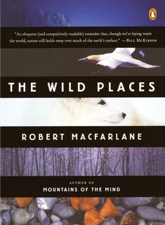 The Wild Places - Robert Macfarlane (ISBN 9780143113935)