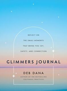 Glimmers Journal - Deb Dana (ISBN 9781324082071)