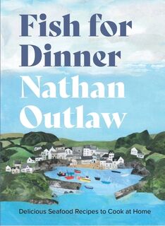 Fish for Dinner - Nathan Outlaw (ISBN 9781914239809)