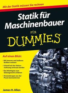 Statik fur Maschinenbauer fur Dummies - James H. Allen (ISBN 9783527707614)
