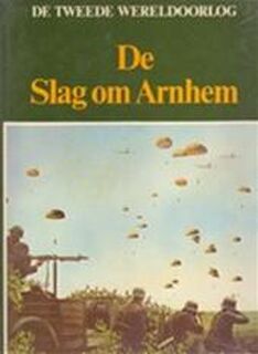 De slag om Arnhem - C.W. Star Busmann, Dick van Koten, Eddy Bauer