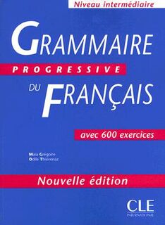 Grammaire Progressive Du Francais - Maïa Grégoire, Odile Thiévenaz, Elisabeth Franco (ISBN 9782090338485)