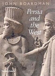 Persia and the West - John Boardman (ISBN 9780500051023)