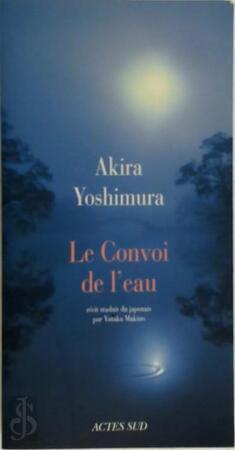 Le Convoi de l'eau - Akira Yoshimura