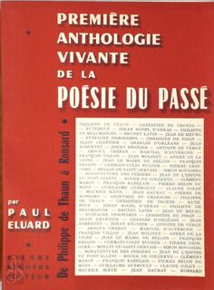 Première anthologie vivante de la poésie du passé - Paul Eluard [Ed.]
