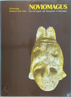 Noviomagus - Op het spoor der Romeinen in Nijmegen - (ISBN 9789071923111)