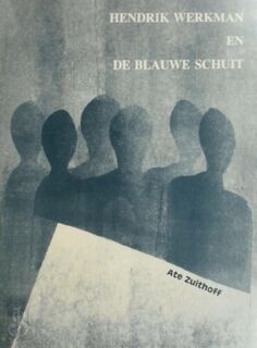 Hendrik Werkman en de Blauwe Schuit - Ate Zuithoff (ISBN 9789075481020)