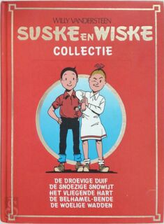 Suske en Wiske collectie: De droevige duif - De snoezelige snowijt - Het vliegende hart - De belhamel-bende - De woelige wadden - Willy Vandersteen