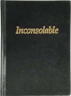 Inconsolable - Dan Cameron, Louver Gallery New York (ISBN 9780962427138)